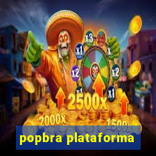 popbra plataforma